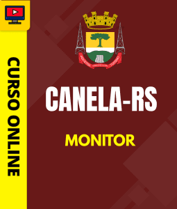 Curso Prefeitura de Canela - RS - Monitor
